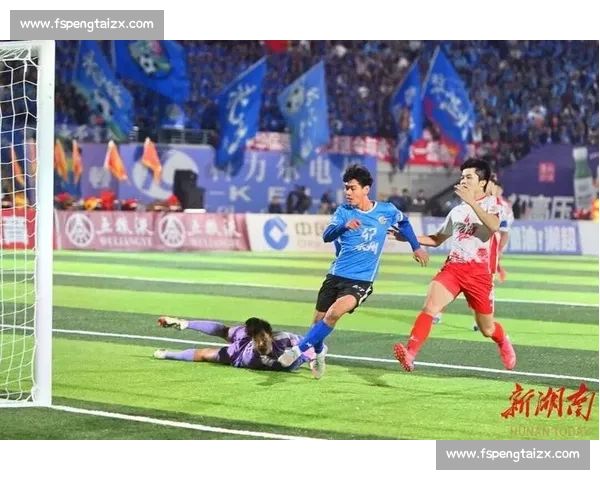 11 平!永州破长沙零失球,双雄不败金身延续 11 平!永州破长沙零失球,双雄不败金身延续